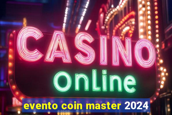 evento coin master 2024